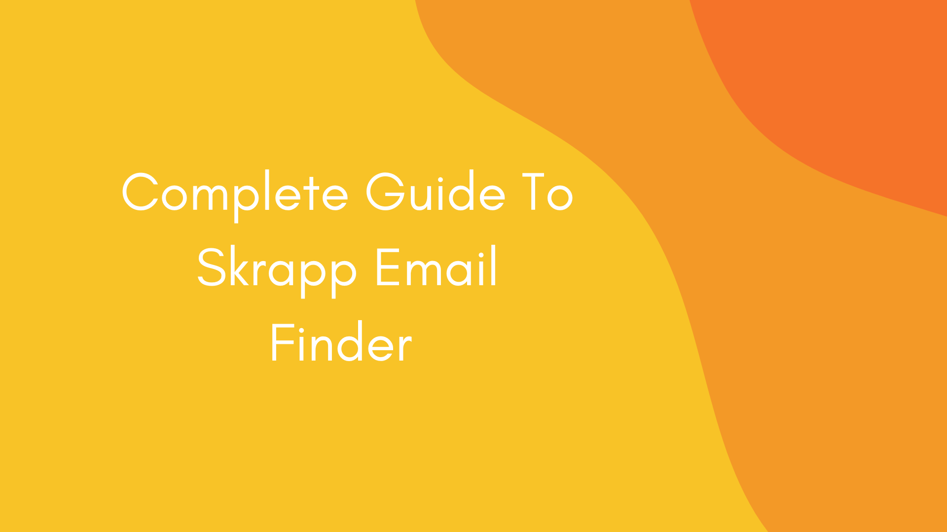 Complete Guide to Skrapp Email Finder-Digital Shalini