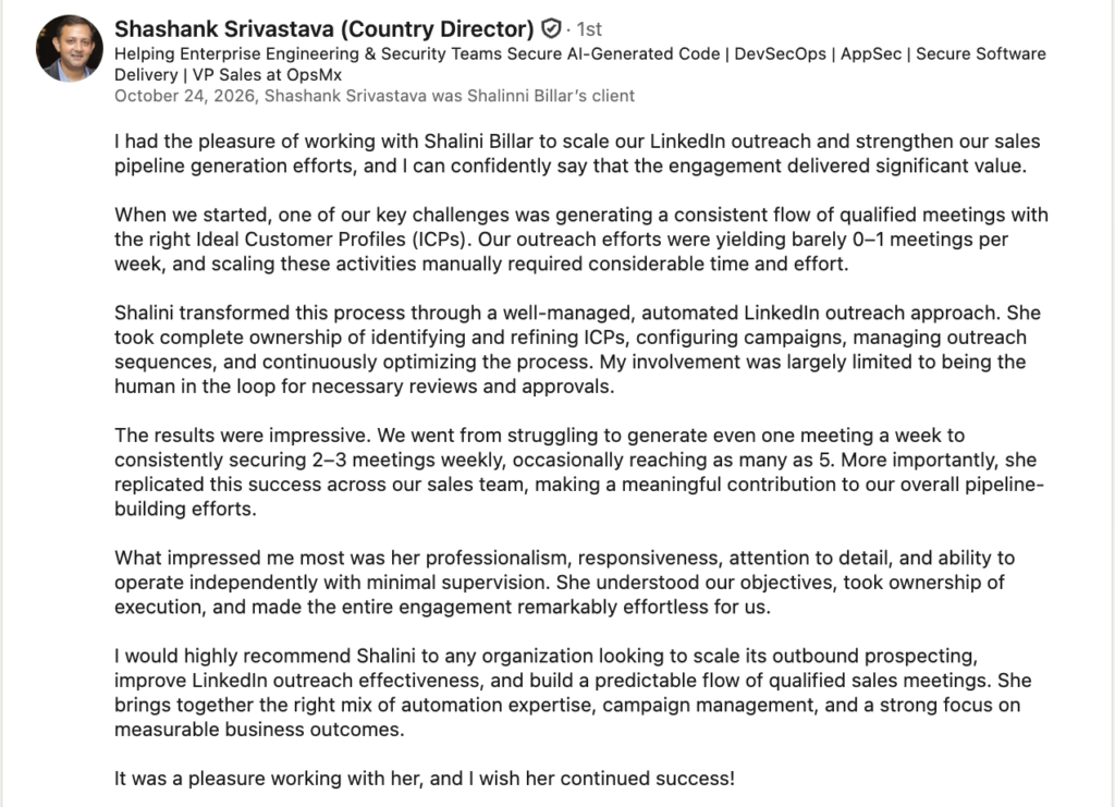 LinkedIn testimonial from Shashank Srivastava of OpsMx about Shalini Billar's LinkedIn outreach work